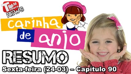 Carinha de Anjo - Resumo - Sexta-feira (24-03) – Capítulo 90
