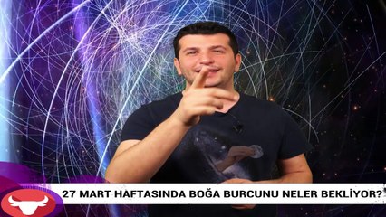 Download Video: 27 Mart haftasında Boğa burcunu neler bekliyor?