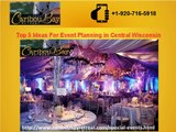 Top 5 Ideas For Event Planning in Central Wisconsin
