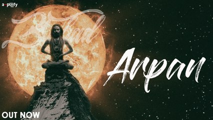 Arpan | Full Song | Anhad | Rohhan Patel | Ampliify Times