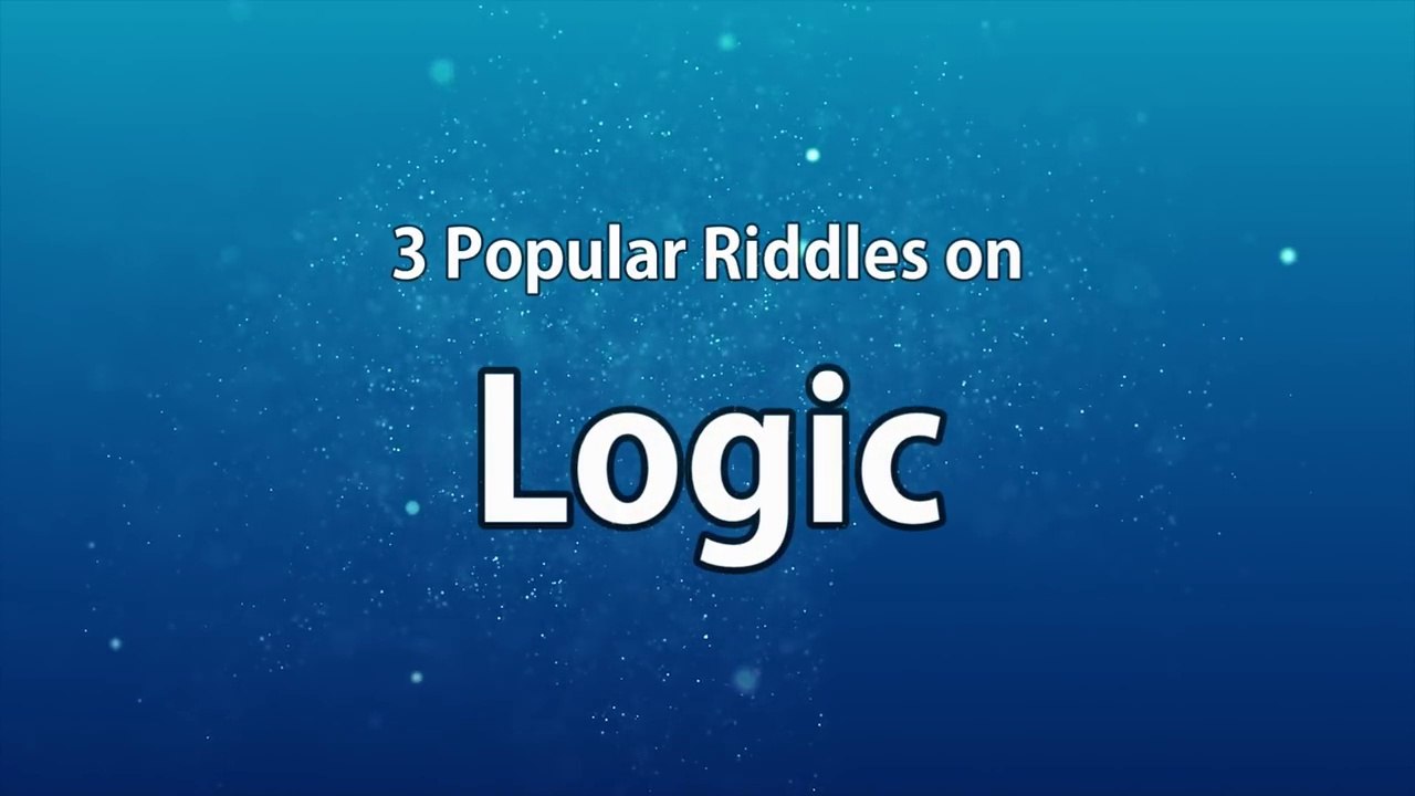 3 Riddles Popular on Logic - Can you solve it