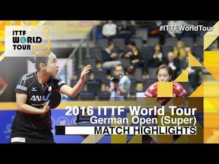 German Open 2016 Highlights: ITO Mima vs ISHIKAWA Kasumi (1/4)