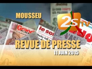 REVUE DE PRESSE DU 11 JUIN 2015 par MOUSSEU