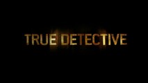 True Detective Trailer Saison 1