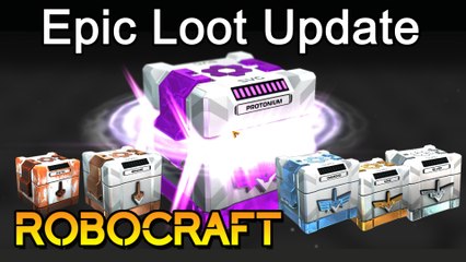 Robocraft | EPIC LOOT UPDATE