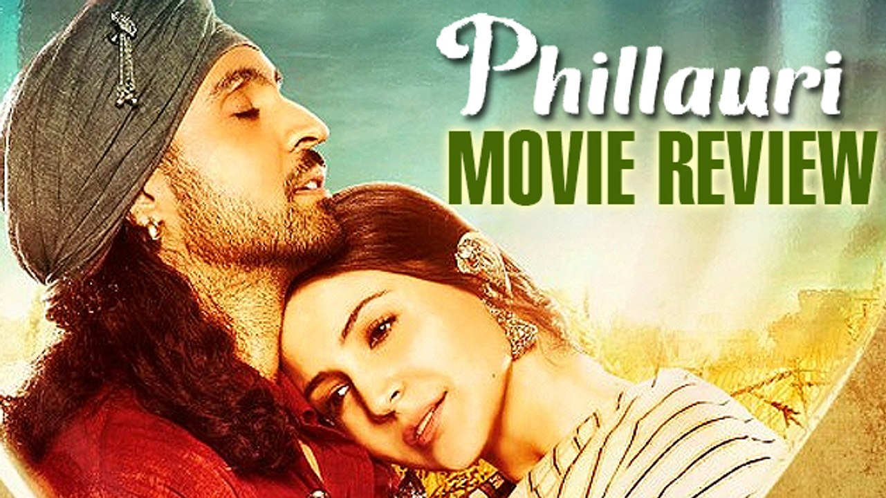 Phillauri Movie Review | Anushka Sharma, Diljit Dosanjh