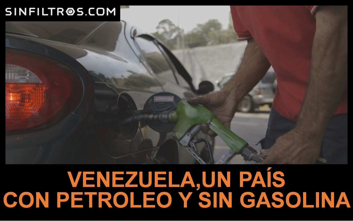 Venezuela, un país con petróleo sin gasolina | Sinfiltros.com