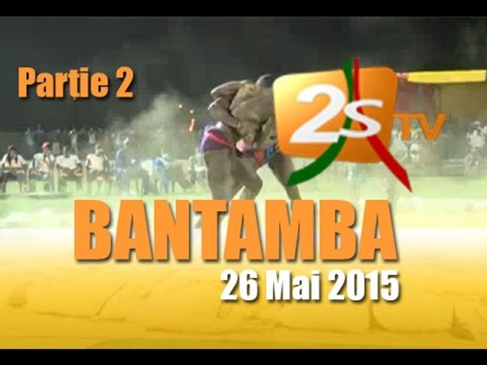 Bantamba du 26 Mai 2015 pt2
