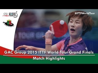 2015 World Tour Grand Finals Highlights: DING Ning vs ZHU Yuling (1/2)