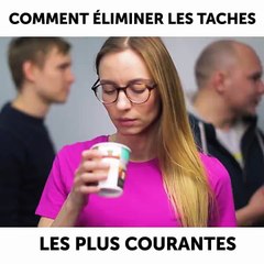 Comment éliminer les taches les plus courante