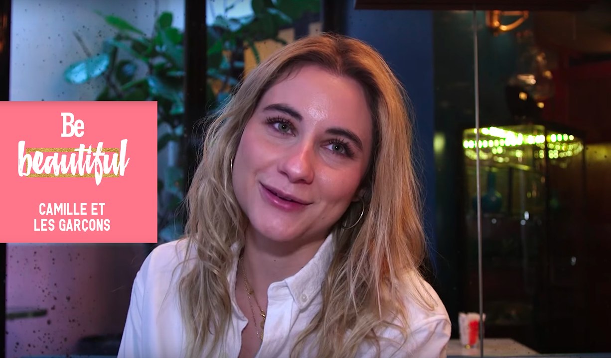 Be Beautiful : Camille et les garcons nous raconte tout !