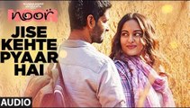 Jise Kehte Pyaar Hai Full Audio Song Noor 2017 -  Sonakshi Sinha - Amaal Mallik - Sukriti Kakar - New Bollywood Song
