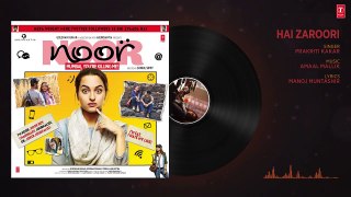 Hai Zaroori Full Audio Song _ Noor _ Sonakshi Sinha _ Amaal Mallik _ Prakriti Kakar _ T-Series