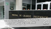 Viol collectif à Antony :  Retour sur l'affaire