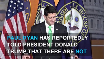Paul Ryan to Trump: Not enough support for Health care bill