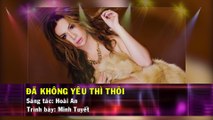 Đã Không Yêu Thì Thôi (Karaoke Beat) - Minh Tuyết