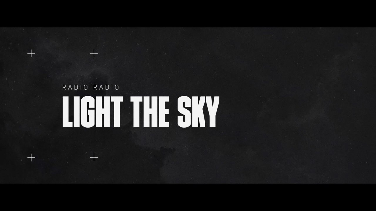 Radio Radio - Light the Sky