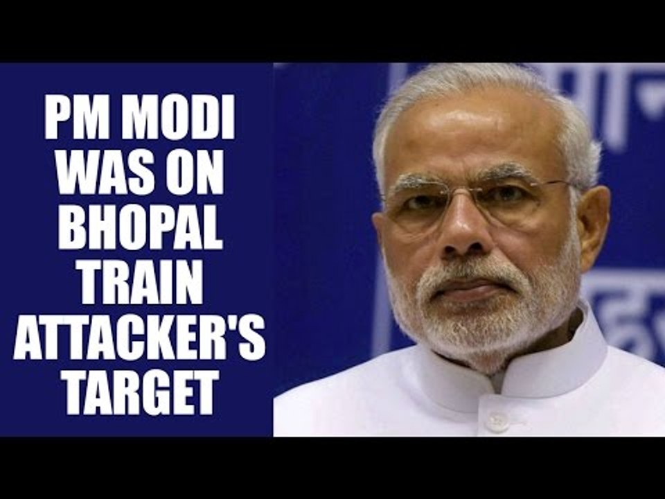 PM Modi was on Bhopal train attackers' radar says police | Oneindia News