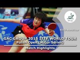 Polish Open 2015 Highlights: DING Ning vs FENG Tianwei (1/4)