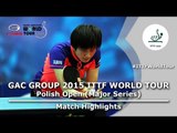 Polish Open 2015 Highlights: DING Ning vs LI Xiaoxia (1/2)