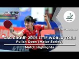 Polish Open 2015 Highlights: HIRANO Miu vs SATO Hitomi (U21 Final)