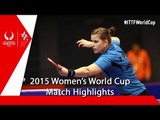 2015 Women´s World Cup Highlights: SOLJA Petrissa vs POTA Georgina (Qual Groups)