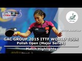 Polish Open 2015 Highlights: DING Ning vs LIU Shiwen (Final)