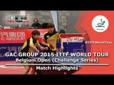 Belgium Open 2015 Highlights: LIN Ye/ZHOU Yihan vs ERDELJI Anamaria/SZOCS Bernadette (FINAL)