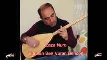 Zaza Nuro - Vurulan Ben Vuran Benden