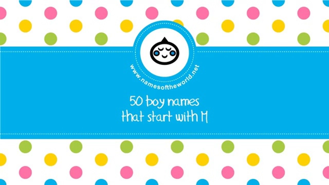 50 boy names that start with M - the best baby names - www.namesoftheworld.net