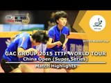 China Open 2015 Highlights: KIM Song I/RI Myong Sun vs CHEN Meng/LIU Shiwen (1/2)