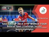 Belarus Open 2015 Highlights: OIKAWA Mizuki vs CHERNOV Konstantin U21 (1/8)