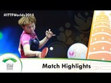 WTTC 2015 Highlights: ZHU Yuling vs LI Jie NED (R 16)