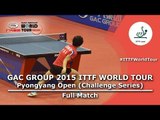 2015 Pyongyang Open: CHA vs  SUN (Qual) - Full Match