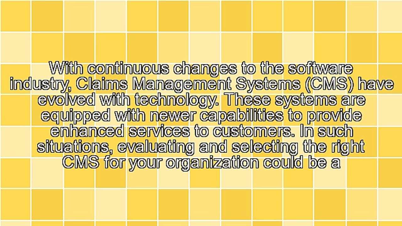 How to Evaluate the Right Claims Management System for Your Organization?