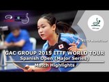 Spanish Open 2015 Highlights: ITO Mima vs WAN Yuan (1/8 U21)