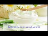 Cách làm sữa chua nha đam ngon tuyệt ngay tại nhà