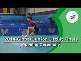2014 ITTF Global Junior Circuit Finals. OPENING CEREMONY