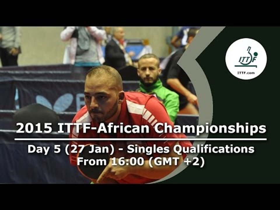 2015 ITTF-African Championships Day 5 - Men's & Women's Singles (Qualifications)