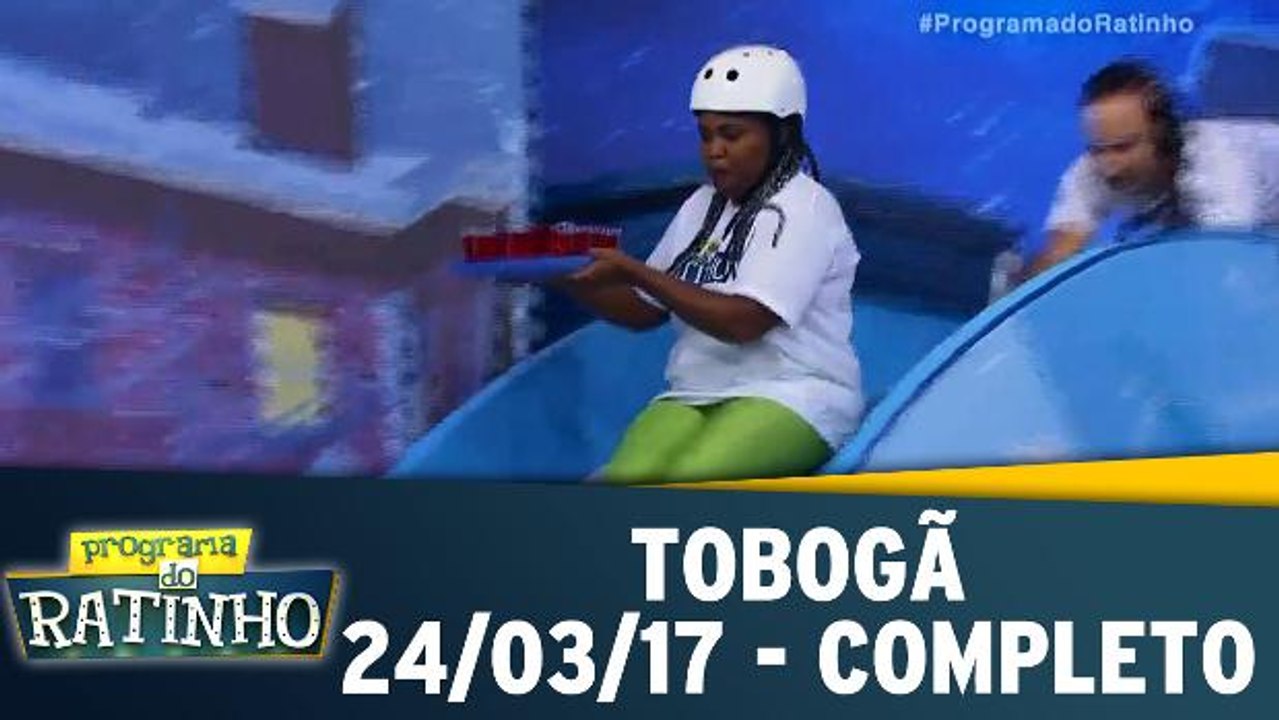 Tobogã - 24.03.17 - Completo
