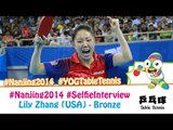 #Nanjing2014 Selfie Interview - Lily Zhang (Bronze medal match)