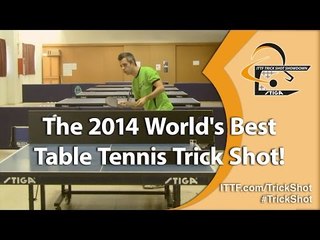 The 2014 World's Best Table Tennis Trick Shot!