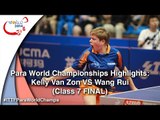 Para World Championships Highlights: Kelly Van Zon VS Wang Rui (Class 7 FINAL)