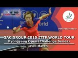 2015 Pyongyang Open: CHA vs LI (R16) - Full Match