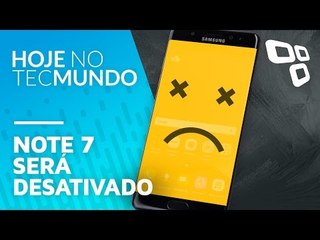 Note 7 será desativado - Hoje no TecMundo