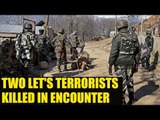 Jammu & Kashmir:  Two LeT terrorists neutralized, operation continues: Watch video | Oneindia News