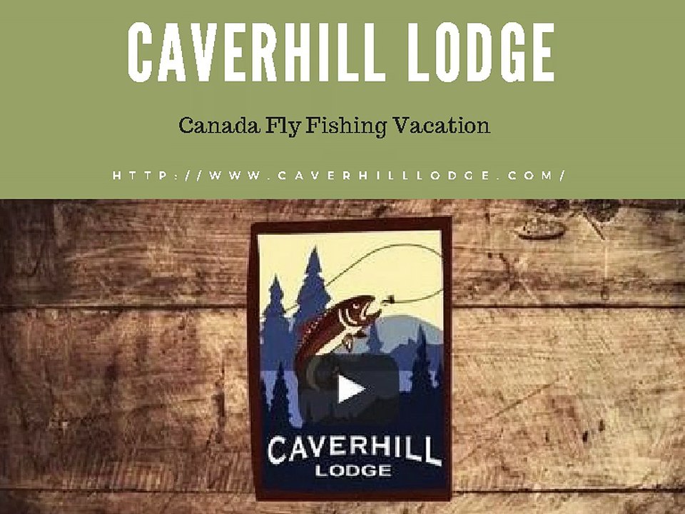 Canada Fly Fishing Vacation