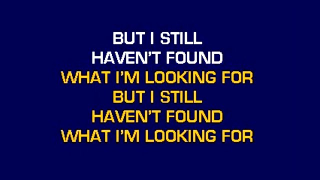 U2 - I still haven't found what i'm looking for KARAOKE / INSTRUMENTAL