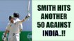 India vs Australia 4th Test: Steve Smith hits fifty, team India in trouble | Oneindia News