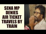Shiv Sena MP Gaikwad forced to take train after being barred by Airlines | Oneindia News